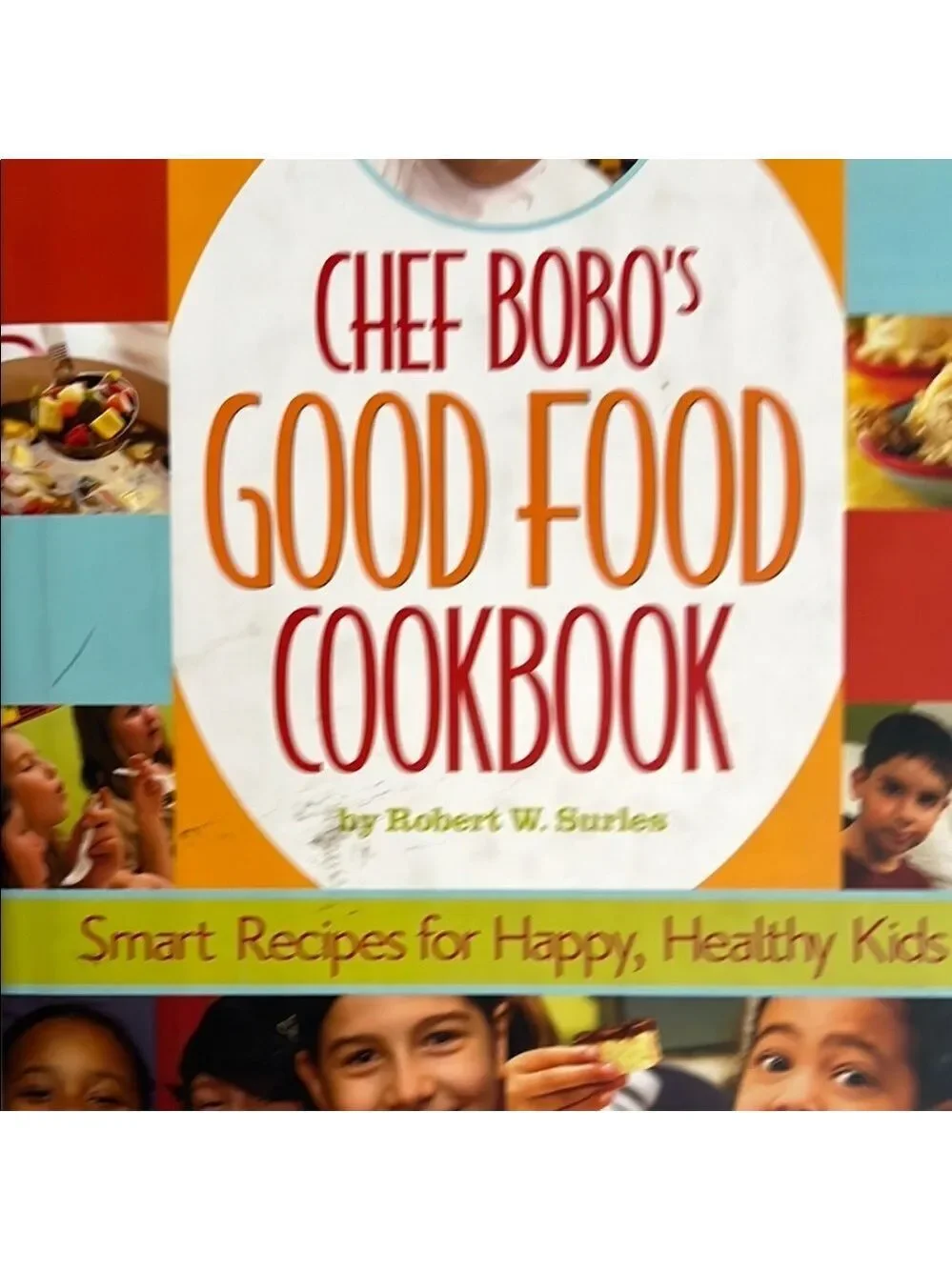Chef Bobo's Good Food Cookbook